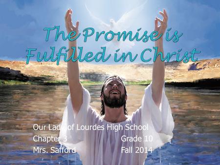 Our Lady of Lourdes High School Chapter 3Grade 10 Mrs. SaffordFall 2014.
