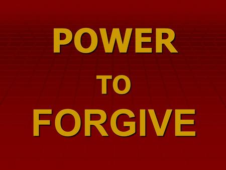 FORGIVE POWER TO. “For if ye forgive men their trespasses, your heavenly Father will also forgive you: Matthew 6:14-15 But if ye forgive not men their.