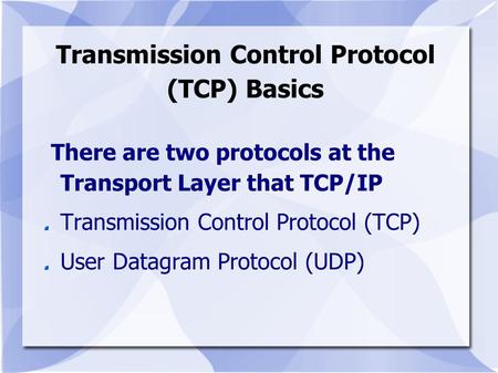 Transmission Control Protocol (TCP) Basics