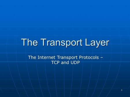 The Internet Transport Protocols – TCP and UDP