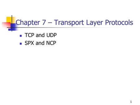 Chapter 7 – Transport Layer Protocols
