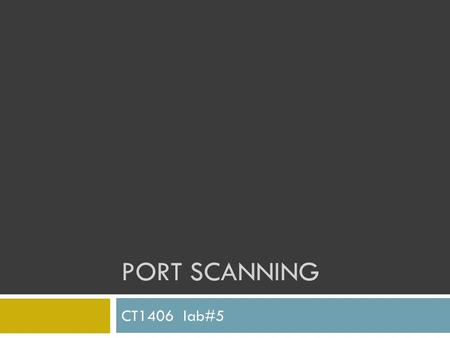 Port Scanning CT1406 lab#5.