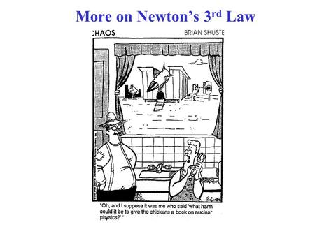 More on Newton’s 3 rd Law. Conceptual Example 4-4: What exerts the force to move a car? Response: A common answer is that the engine makes the car move.