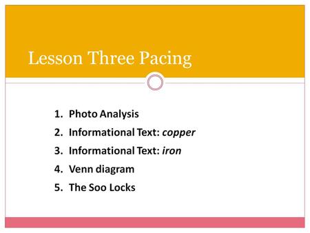 Lesson Three Pacing. UNIT FOUR: THE GROWTH OF MICHIGAN Lesson Three.