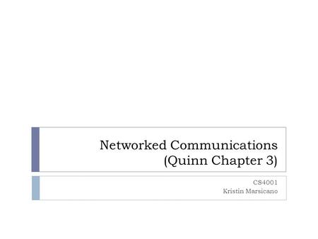 Networked Communications (Quinn Chapter 3)