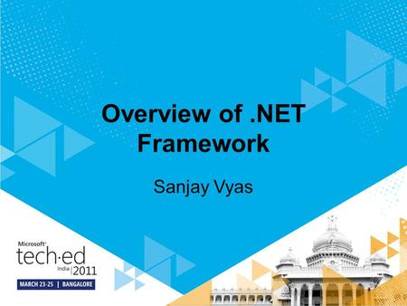 Overview of.NET Framework Sanjay Vyas. Whats New In Base Class Library Declaration & consumption of extensibility points Monitoring for new runtime extension.