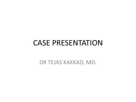 CASE PRESENTATION DR TEJAS KAKKAD, MD.. HISTORY 54 YEAR FEMALE OTHERWISE HEALTHY H/0 ROAD TRAFFIC ACCIDENT CHEST TRAUAMA FALL IN BLOOD PRESSURE FALL IN.