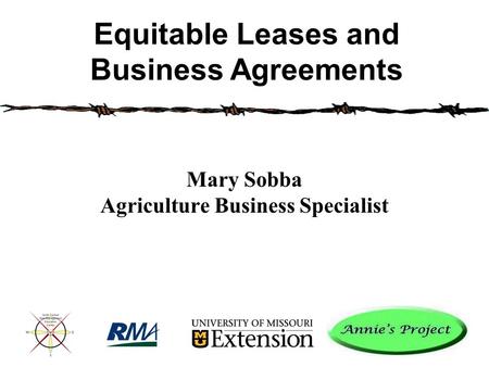 Mary Sobba Agriculture Business Specialist Equitable Leases and Business Agreements.