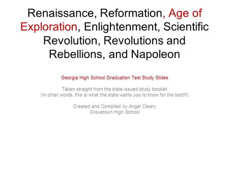 Renaissance, Reformation, Age of Exploration, Enlightenment, Scientific Revolution, Revolutions and Rebellions, and Napoleon Georgia High School Graduation.