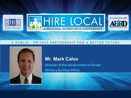 Mr. Mark Calvo Director of the Government of Guam Military Buildup Office.