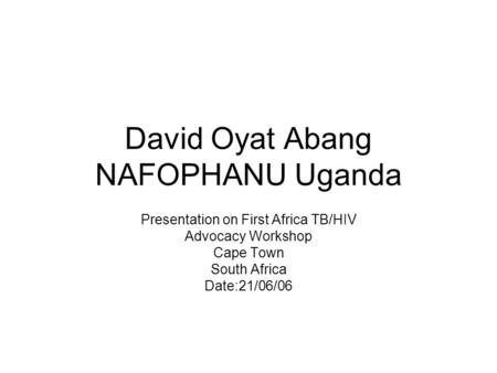 David Oyat Abang NAFOPHANU Uganda