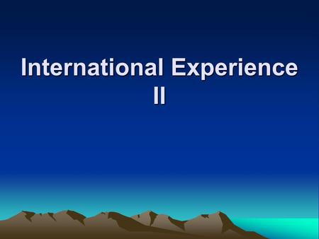 International Experience II. Learning Objectives Be familiar with Government to Government Air Services Agreement Understand the role of the ICAO Differentiate.