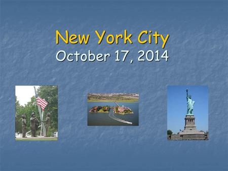 New York City October 17, 2014. Itinerary 5:30amArrive MARKET BASKET. 5:45amDepart for New York. Breakfast stop enroute. 11:00amArrive in New York. Students.