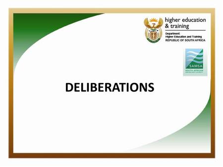 DELIBERATIONS. From the Higher Education and FET Commission at SAMSA Skills Summit 2011 VISION To promote the delivery of a globally competitive teaching,