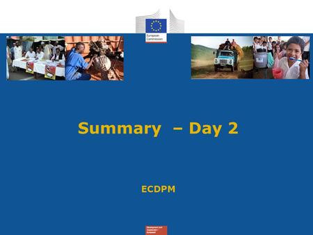 Summary – Day 2 ECDPM. 4 main messages Message 1 : Make sure you’re well equipped to enter the decentralisation arena.