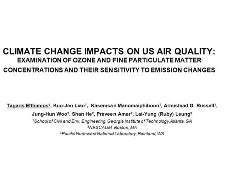 CLIMATE CHANGE IMPACTS ON US AIR QUALITY: EXAMINATION OF OZONE AND FINE PARTICULATE MATTER CONCENTRATIONS AND THEIR SENSITIVITY TO EMISSION CHANGES Tagaris.