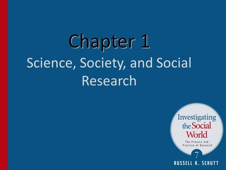 Chapter 1 Science, Society, and Social Research