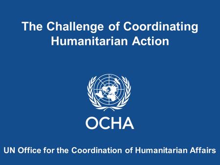 The Challenge of Coordinating Humanitarian Action