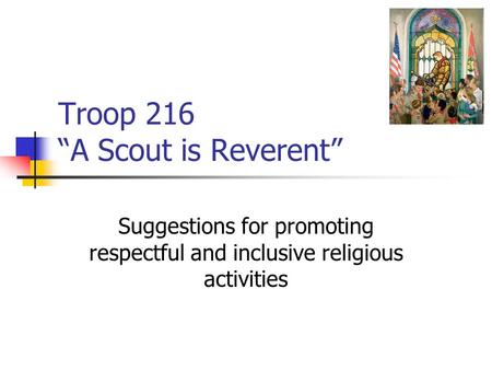 Troop 216 “A Scout is Reverent”