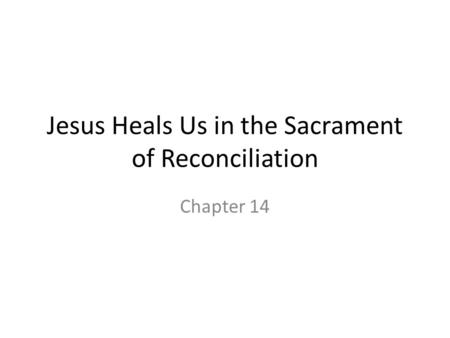 Jesus Heals Us in the Sacrament of Reconciliation