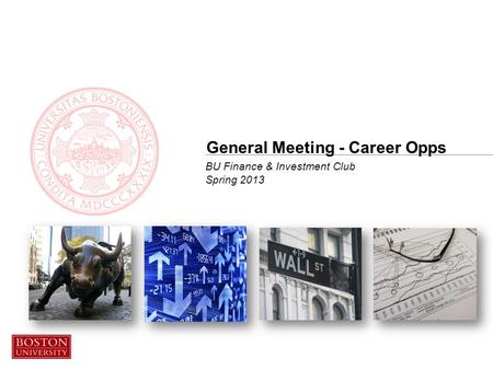 BU Finance & Investment Club Spring 2013 General Meeting - Career Opps.