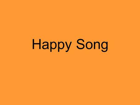 Happy Song.