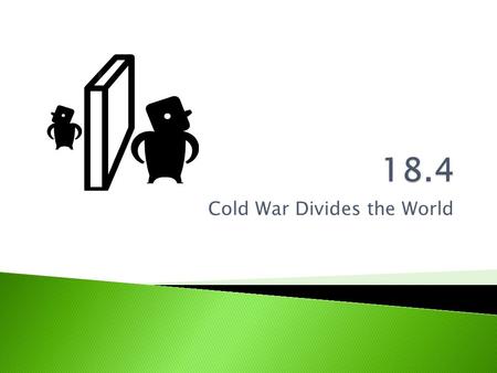 Cold War Divides the World.  The US, and the Soviet Union used a variety of techniques to gain influence in the Third World  They backed wars of revolution,