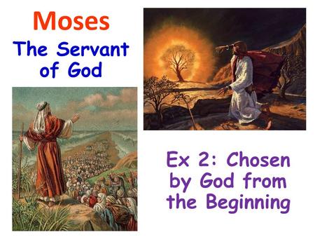 Ex 2: Chosen by God from the Beginning
