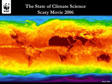 The State of Climate Science Scary Movie 2006 NASA 2006.