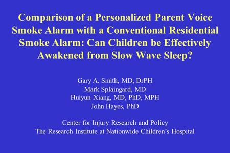 Comparison of a Personalized Parent Voice Smoke Alarm with a Conventional Residential Smoke Alarm: Can Children be Effectively Awakened from Slow Wave.