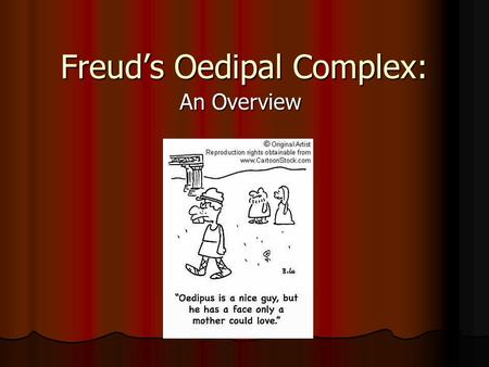Freud’s Oedipal Complex: An Overview. The Oedipus complex In psychoanalytic theory, is a group of largely unconscious (repressed) ideas and feelings which.