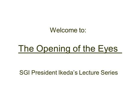 Welcome to: The Opening of the Eyes