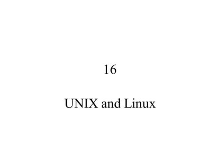 16 UNIX and Linux. Fig. 16.1: The shell and the kernel.