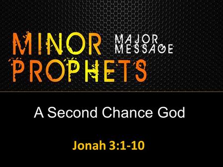 A Second Chance God Jonah 3:1-10. Spurgeon Faith and obedience are bound up in the same bundle. He who obeys God, trusts God; and he who trusts God,