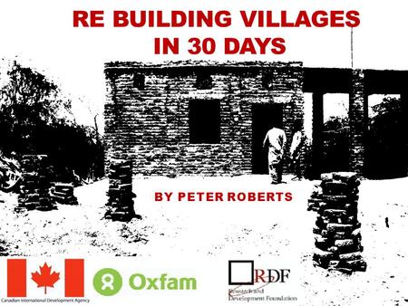 RE BUILDING VILLAGES IN 30 DAYS BY PETER ROBERTS.
