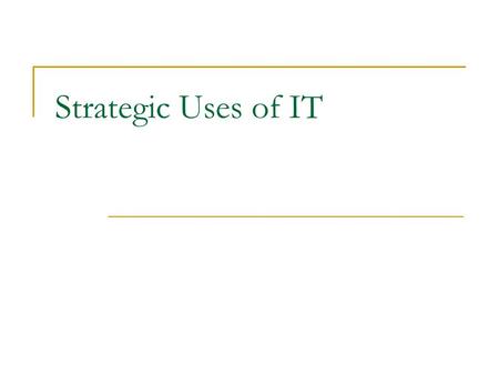 Strategic Uses of IT. 1111 1111 3333 3333 2222 2222 Strategic Use of IT in Business Emerging Network Business Models Introduction.
