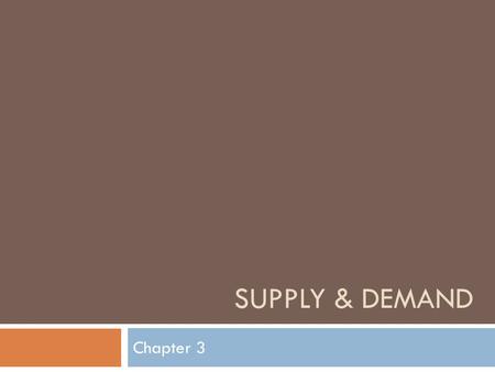 SUPPLY & DEMAND Chapter 3.