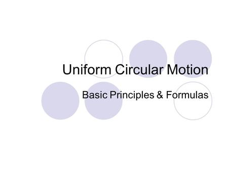Uniform Circular Motion Basic Principles & Formulas.