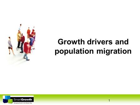 1 Growth drivers and population migration. 2 Western Bay of Plenty Sub- region Includes: Western Bay of Plenty District Council Tauranga City Council.
