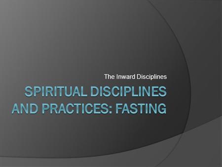 The Inward Disciplines. Spiritual Person - Willard One whose life is correctly integrated into and dominated by God’s Kingdom.
