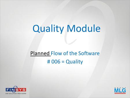 Quality Module Planned Flow of the Software # 006 = Quality.