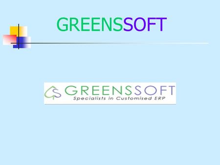 GREENSSOFT. Profile Greensoft is a software company based at Kochi, Kerala, India. Being in the field since 2001, it has a group of young developers,