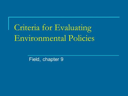Criteria for Evaluating Environmental Policies