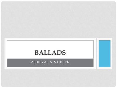 BALLADS Medieval & Modern.