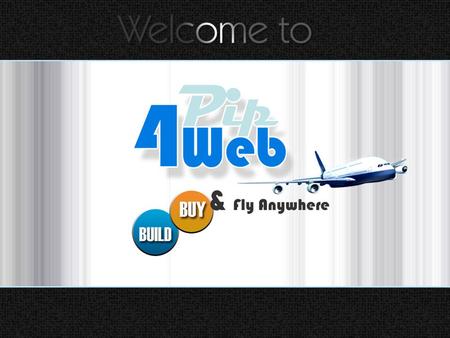Welcome to Pip4web.com. BUILD BY & Fly Anywhere.