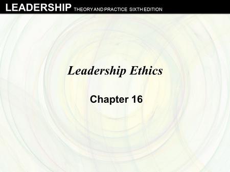 Leadership Ethics Chapter 16.