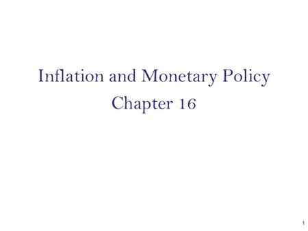Inflation and Monetary Policy Chapter 16