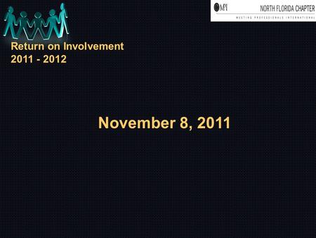 Return on Involvement 2011 - 2012 November 8, 2011.