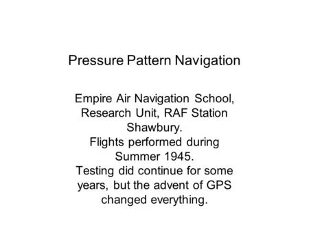 Pressure Pattern Navigation
