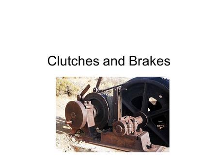 Clutches and Brakes.